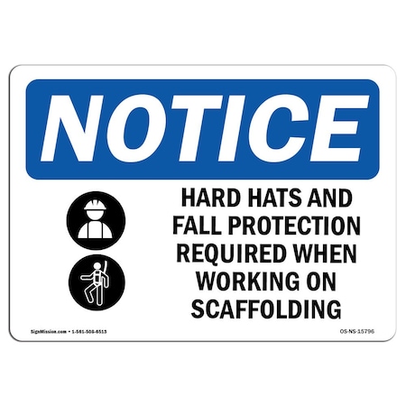 OSHA Notice Sign, NOTICE Hats Fall Protection Required Scaffolding, 10in X 7in Aluminum